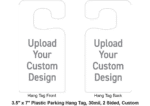 3.5" x 7" Plastic Parking Hang Tag, 30mil, 2 Sided, Custom