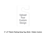 3" x 5" Plastic Parking Hang Tag, 20mil, 1 Sided, Custom