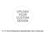 2" x 2" Circle Parking Decal, Repositionable, Clear, Custom