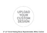 2x2, Circle Parking Decal, Repositionable, White, Custom