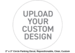 3" x 3" Circle Parking Decal, Repositionable, Clear, Custom