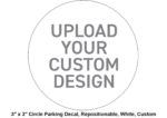 3" x 3" Circle Parking Decal, Repositionable, White, Custom